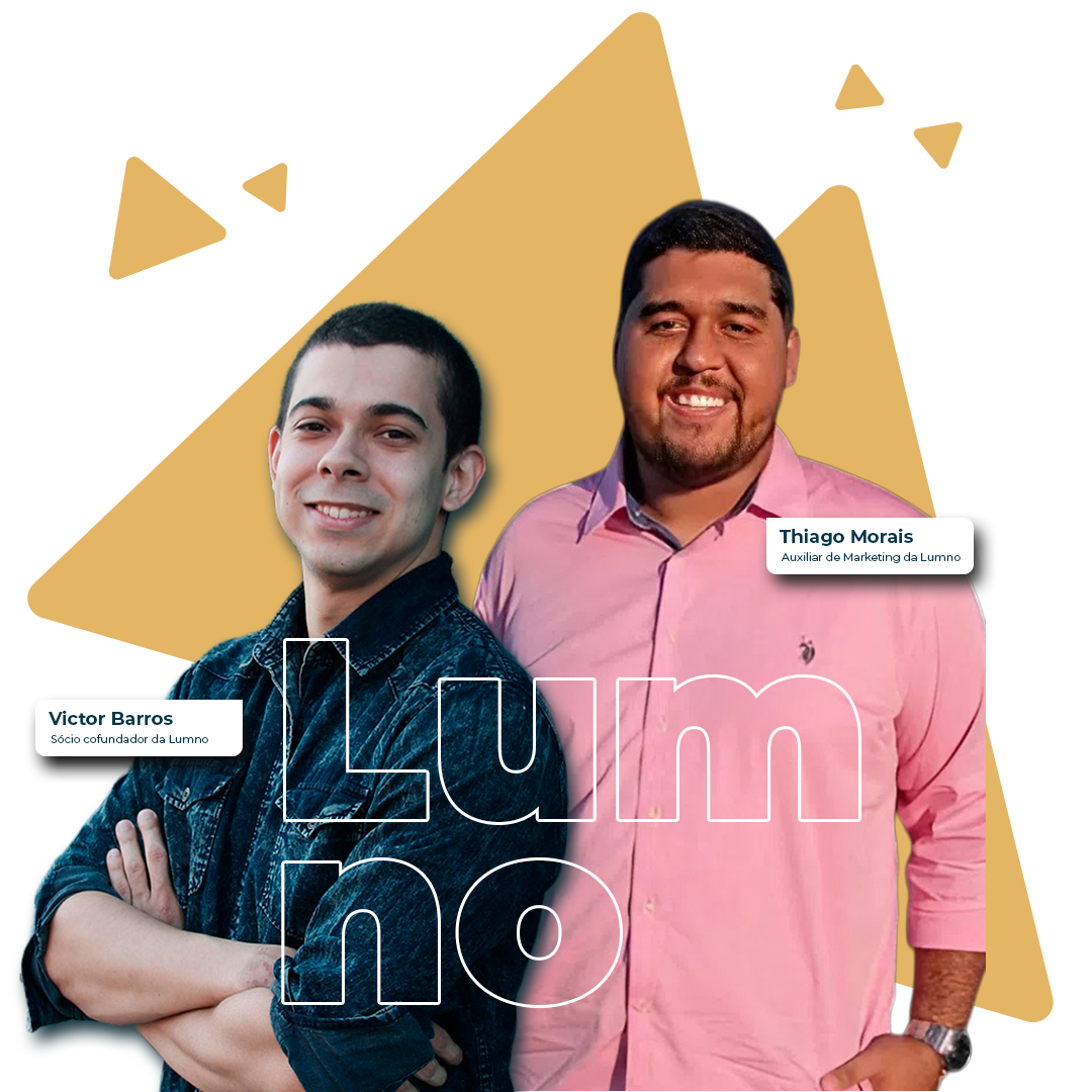 Imagens da equipe da Lumno, o Victor Barros Sócio cofundador da Lumno e o Thiago, auxiliar de marketing da Lumno